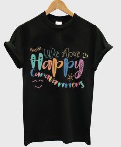 we are happy caravanners t-shirt