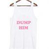 dump him tank top