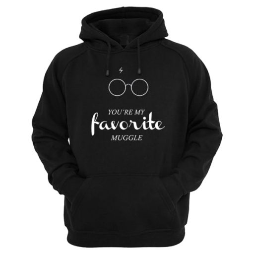 You’re My Favorite Muggle Harry Potter Hoodie