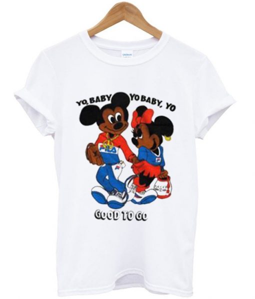 mickey minnie yo baby yo baby good to go t-shirt