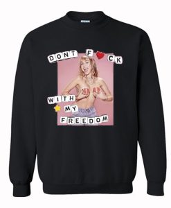 Don’t Fuck With My Freedom Sweatshirt