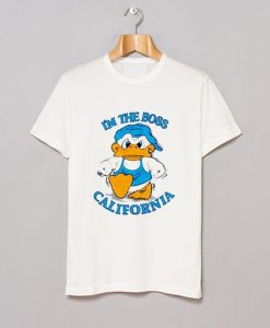 I’m The Boss California Duck T-Shirt