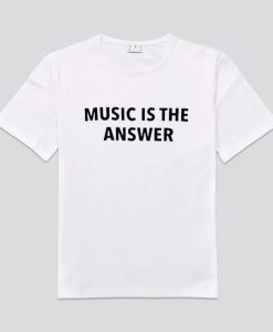 Music Is The Answer T-shirt