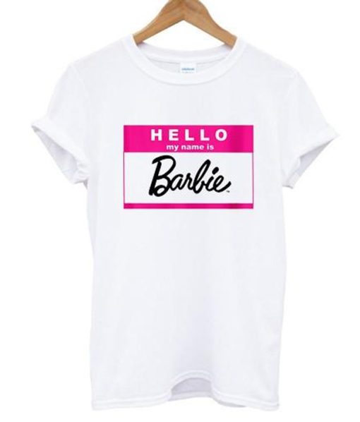 hello my name is barbie t-shirt