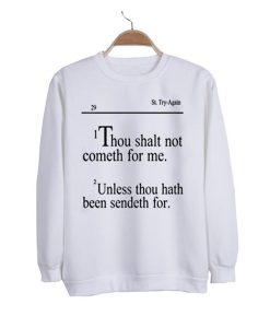 thou shalt not cometh for me sweatshirt