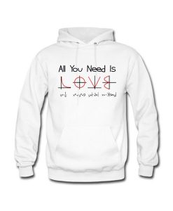 All You Need Is Love Hoodie