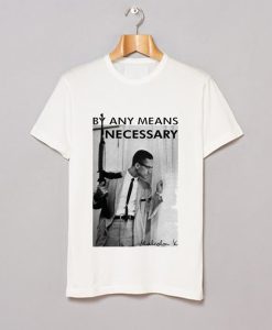 By Any Means Necessary Malcolm X Inspired T-Shirt