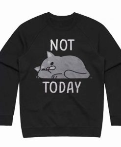 Lazy Not Today Cat Sweatshirt