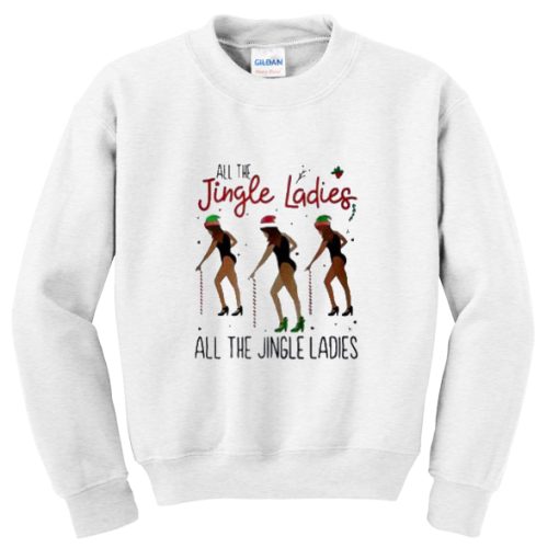 All the jingle ladies all the jingle ladies Sweatshirt