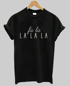 Fa la la la la Christmas t-shirt