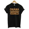 Ohana Over Everything Hawaii Family First T Shirt