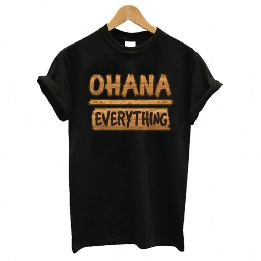 Ohana Over Everything Hawaii Family First T Shirt