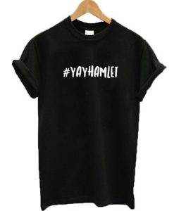 #Yayhamlet T-shirt