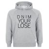 dnim your lose hoodie