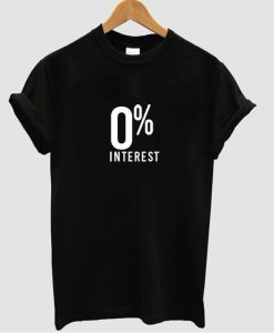 0% interest t-shirt