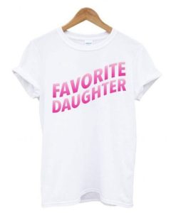 Favorite Daughter White T Shirt