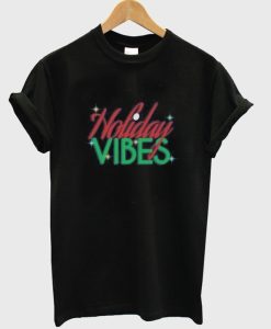 Holiday Vibes T-Shirt