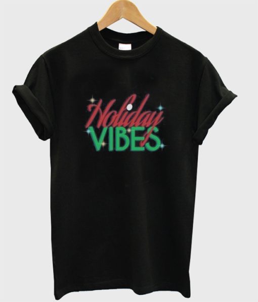 Holiday Vibes T-Shirt