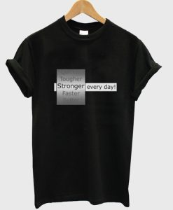 Stronger Every Day T-Shirt