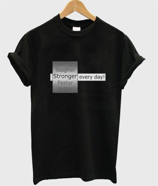 Stronger Every Day T-Shirt