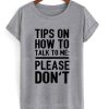 Tips On How To Talk To Me T-Shirt