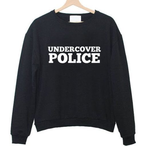 Undercover police sweatshirt