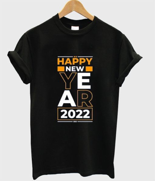 Happy New Year 2022 T shirt