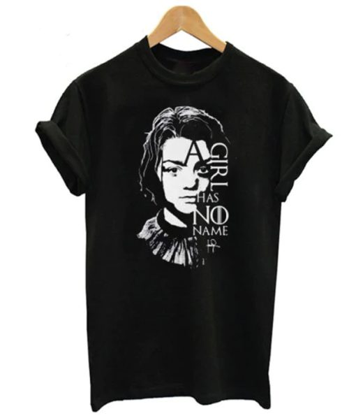 A Girl has No Name Arya Stark T-shirt