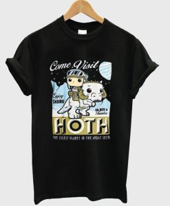 Come Visit HOTH T Shirt