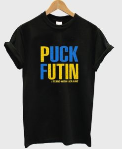 F Putin I Stand With Ukraine T-shirt