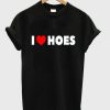 I Heart Hoes T-Shirt