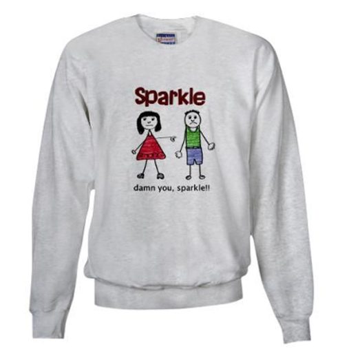 Sparkle Damn You Sweatshirt