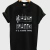 It’s A Band Thing T-Shirt