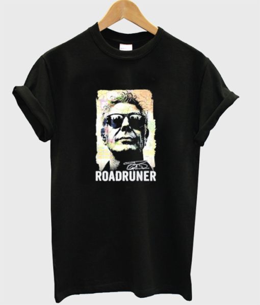 Roadruner Anthony Bourdain T Shirts