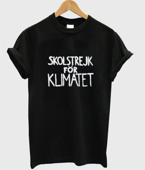 Skolstrejk for Klimatet Greta Thunberg T-Shirt