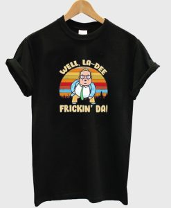 Well La Dee Chris Farley T Shirt