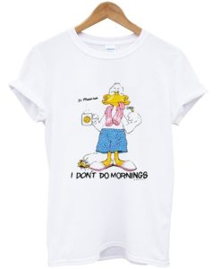 1988 Grumpy Duck I don’t do mornings T Shirt