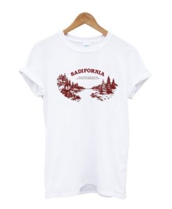 Sadifornia T Shirt