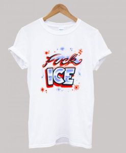 FUCK ICE T-Shirt