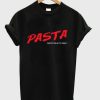 Pasta Perfection At Its Finest T Shirt