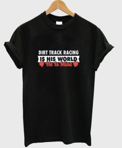 The Dirt Track Racing Girlfriend Shirts