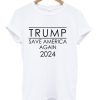 Trump Save America Again 2024 Shirt