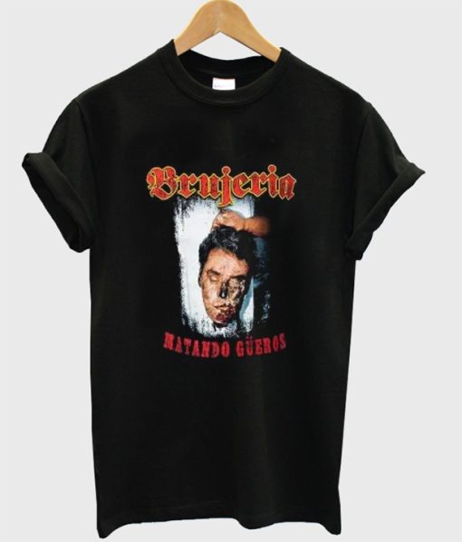 Brujeria Matando Gueros T Shirt