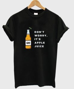 Dont Worry Its Apple Juice T Shirt