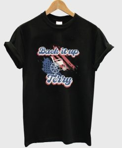 Funny Back it Up Terry T-Shirt