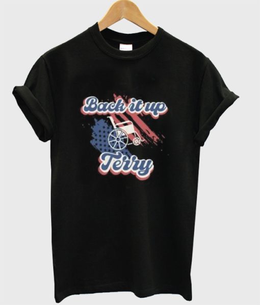 Funny Back it Up Terry T-Shirt