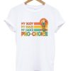 My Body My Rules My Choice Pro Choice Shirt