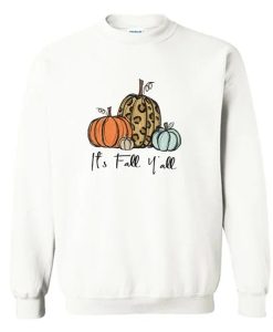 It’s Fall Y’all Sweatshirt