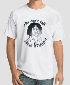 Music Quotes We Dont Talk About Bruno T Shirt