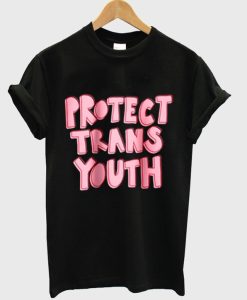 Protect trans youth t-shirt